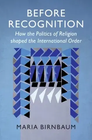 Politológia Before Recognition - Maria Birnbaum