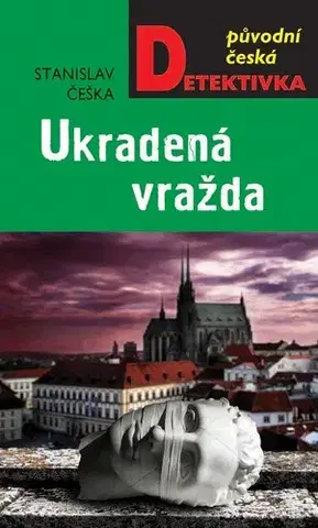 Detektívky, trilery, horory Ukradená vražda - Stanislav Češka