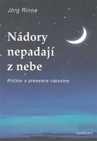 Zdravoveda, ochorenia, choroby Nádory nepadají z nebe - Jörg Rinne