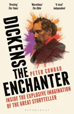 Biografie - Životopisy Dickens the Enchanter - Peter Conrad