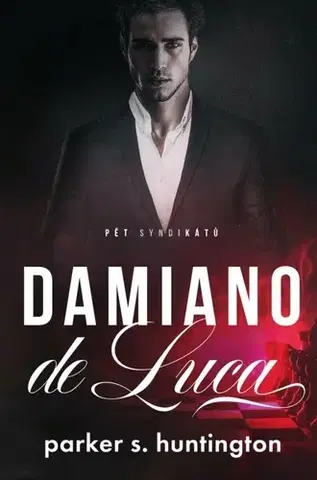 Romantická beletria Pět syndikátů 4: Damiano de Luca - Parker S. Huntington,Martina Balzano