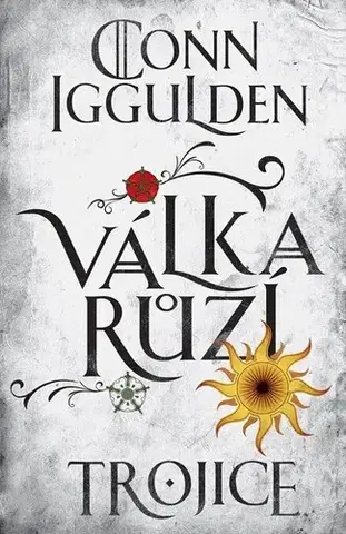 Beletria - ostatné Válka růží 2: Trojice - Conn Iggulden