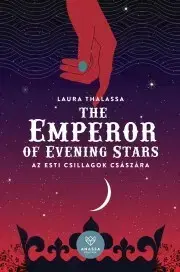 Sci-fi a fantasy The Emperor of Evening Stars - Az esti csillagok császára - Laura Thalassa