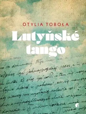 Fejtóny, rozhovory, reportáže Lutyňské tango - Otylia Toboła,Jan Faber