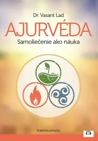 Zdravie, životný štýl Ajurvéda - Samoliečenie ako náuka - Dr. Vasant Lad