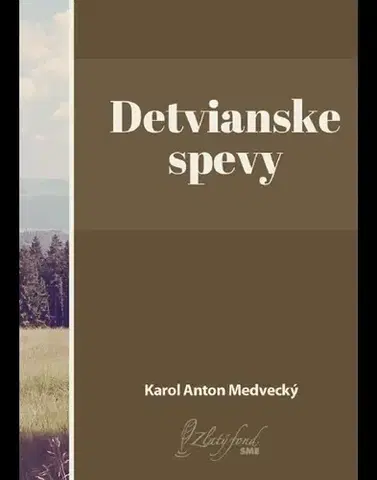 Umenie - ostatné Detvianske spevy - Karol Anton Medvecký