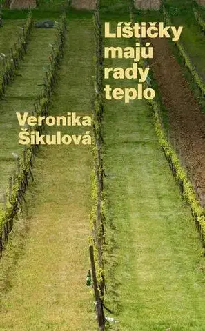 Slovenská beletria Líštičky majú rady teplo - Veronika Šikulová