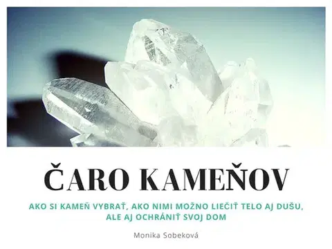 Ezoterika - ostatné Čaro kameňov - Monika Sobeková Majková