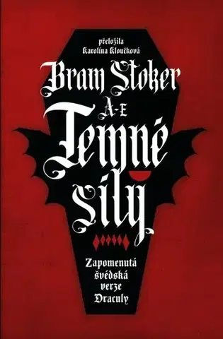 Detektívky, trilery, horory Temné síly: Zapomenutá švédská verze Draculy - Bram Stoker,Karolína Kloučková