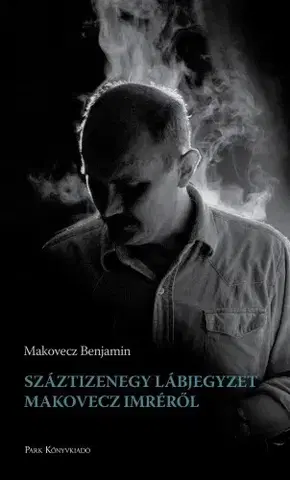 Architektúra Száztizenegy lábjegyzet Makovecz Imréről - Benjamin Makovecz