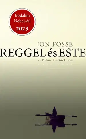 Svetová beletria Reggel és este - Jon Fosse