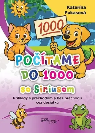 Príprava do školy, pracovné zošity Počítame do 1000 so Siriusom - Katarína Fukasová