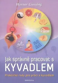 Veštenie, tarot, vykladacie karty Jak správně pracovat s kyvadlem - Werner Giessing