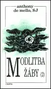 Náboženstvo - ostatné Modlitba žáby 2 - Anthony de Mello
