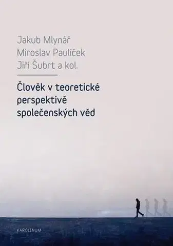 Sociológia, etnológia Člověk v teoretické perspektivě společenských věd - Jakub Mlynář