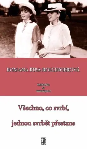 Česká beletria Všechno co svrbí, jednou svrbět přestane - Romana Riba-Rollingerová