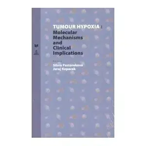 Medicína - ostatné Tumor hypoxia - Juraj Kopacek,Silvia Pastorekova