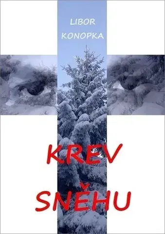 Historické romány Krev sněhu - Konopka Libor