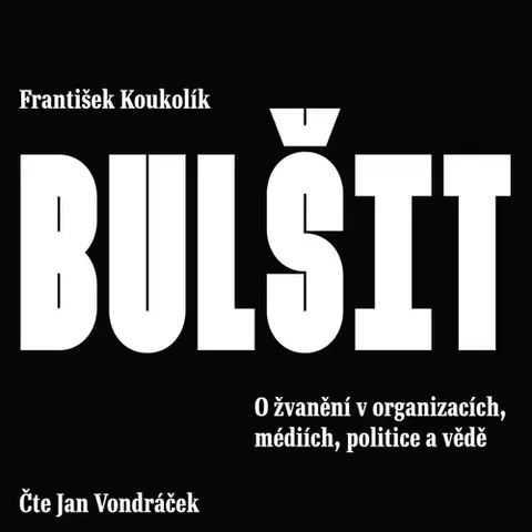 Odborná a populárno-náučná literatúra Galén, spol. s r.o. Bulšit. O žvanění v organizacích, médiích, politice a vědě