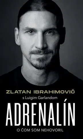 Šport Adrenalín - Zlatan Ibrahimovic,Luigi Garlando,Roman Sehnal
