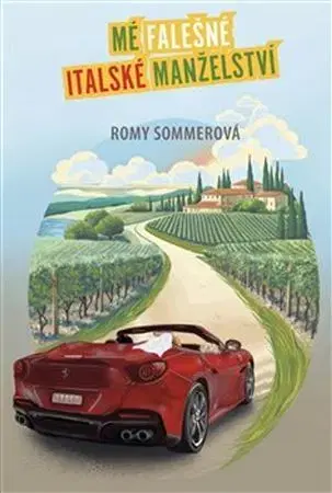 Romantická beletria Mé falešné italské manželství - Romy Sommer,Lenka Sobotová