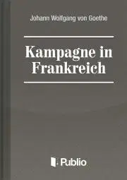 Svetová beletria Kampagne in Frankreich - Johann Wolfgang von Goethe