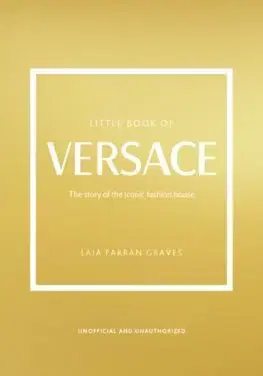 Dizajn, úžitkové umenie, móda Little Book of Versace - Laia Farran Graves