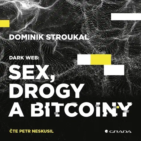 Odborná a populárno-náučná literatúra Grada Dark Web: Sex, drogy a bitcoiny