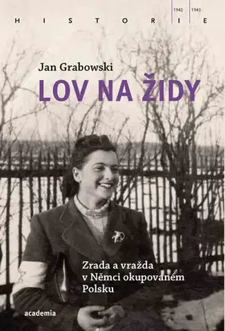 Druhá svetová vojna Lov na Židy - Jan Grabowski
