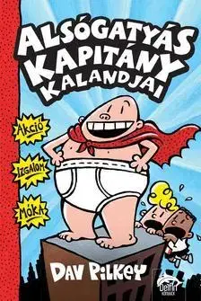 Dobrodružstvo, napätie, western Alsógatyás kapitány kalandjai - Dav Pilkey