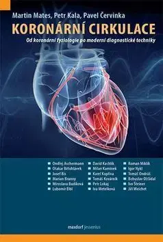 Medicína - ostatné Koronární cirkulace - Pavel Červinka,Petr Kala,Martin Mates