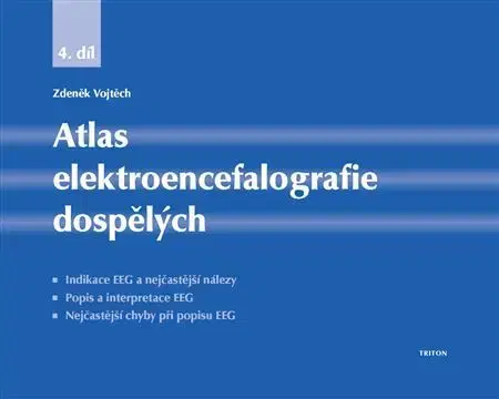 Medicína - ostatné Atlas elektroencefalografie dospělých - 4. díl - Vojtěch Zdeněk