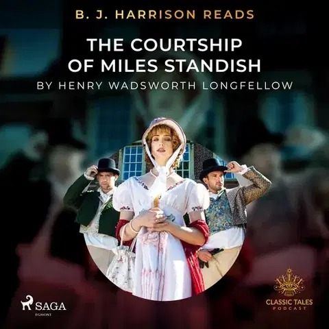 Svetová beletria Saga Egmont B. J. Harrison Reads The Courtship of Miles Standish (EN)