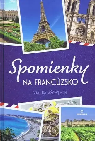 Cestopisy Spomienky na Francúzsko - Ivan Balažovjech