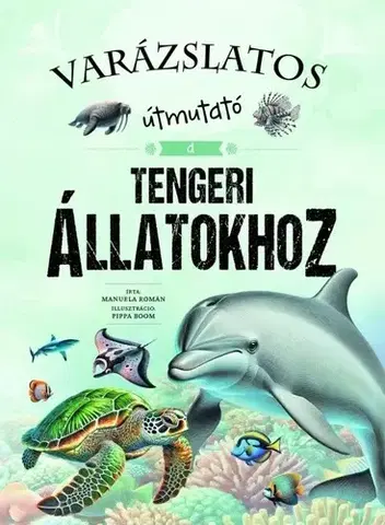 Príroda Varázslatos útmutató a tengeri állatokhoz
