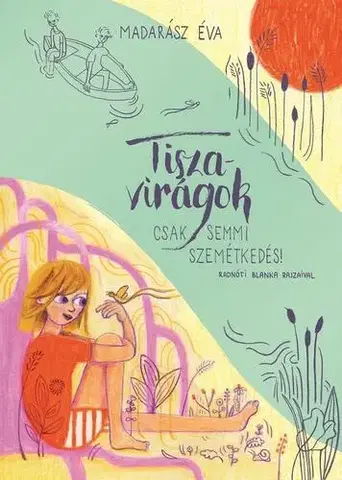 Pre dievčatá Tiszavirágok - Éva Madarász