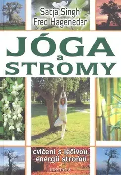 Alternatívna medicína - ostatné Jóga a stromy - Singh Satja