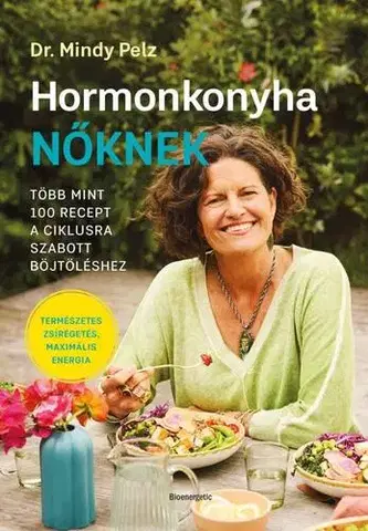 Kuchárky - ostatné Hormonkonyha nőknek - Dr. Mindy Pelz