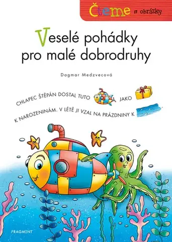Rozprávky Čteme s obrázky – Veselé pohádky pro malé dobrodruhy - Dagmar Medzvecová