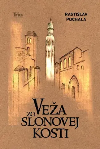 Historické romány Veža zo slonovej kosti - Rastislav Puchala