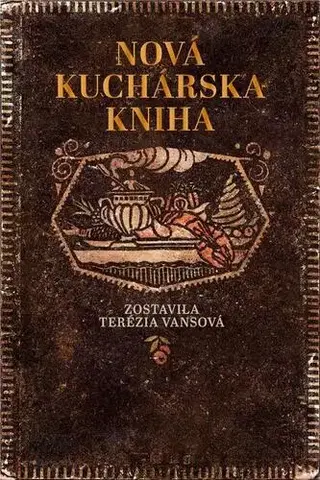 Slovenská Nová kuchárska kniha - Terézia Vansová