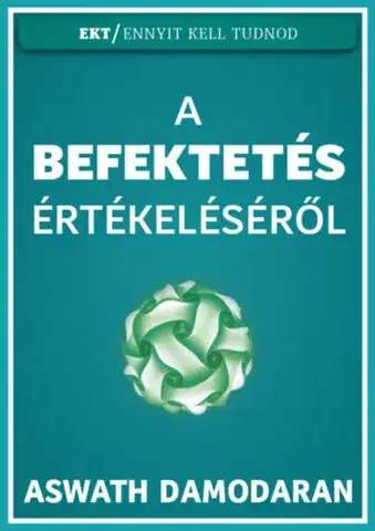Financie, finančný trh, investovanie A befektetés értékeléséről - Damodaran Aswath