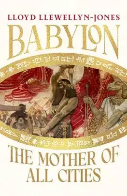 Starovek Babylon - Lloyd Llewellyn-Jones