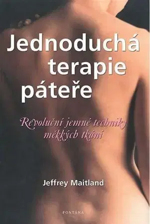Alternatívna medicína - ostatné Jednoduchá terapie páteře - Maitland Jeffrey Hokaku
