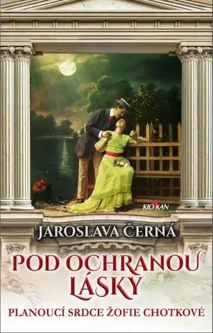 Historické romány Pod ochranou lásky - Jaroslava Černá