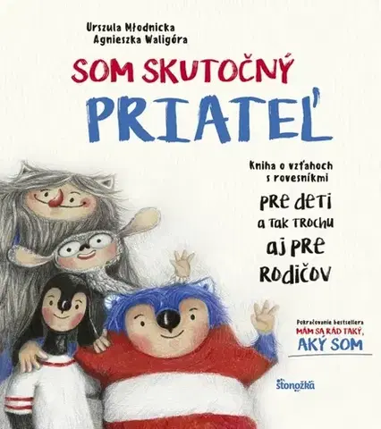 Pre deti a mládež - ostatné Som skutočný priateľ - Urszula Mlodnicka-Kornas,Agnieszka Waligóra,Ladislav Holiš