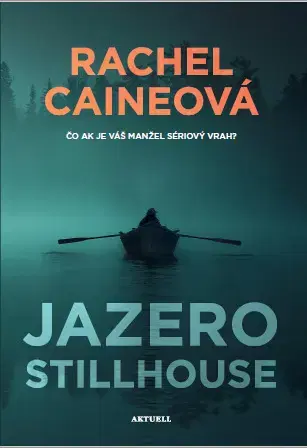Detektívky, trilery, horory Jazero Stillhouse - Rachel Caine,Vladislav Gális