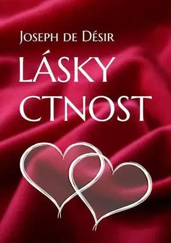 Poézia Lásky ctnost - Joseph de Désir