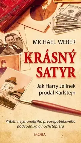 Skutočné príbehy Krásný satyr - Jak Harry Jelínek prodal Karlštejn - Michael Weber