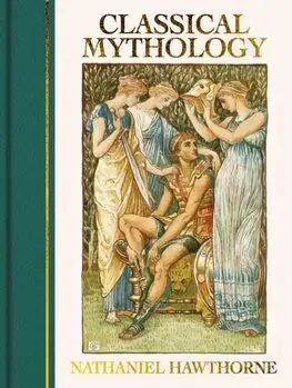 Svetová beletria Classical Mythology - Nathaniel Hawthorne,Walter Crane